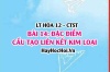 Tính chất hóa học của Kim loại? Tính chất vật lí, đặc điểm, cấu tạo nguyên tử liên kết kim loại? Hóa 12 bài 14 CTST